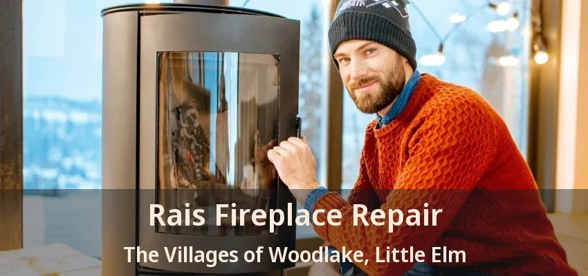 Rais Fireplace Repair The Villages of Woodlake, Little Elm - TX