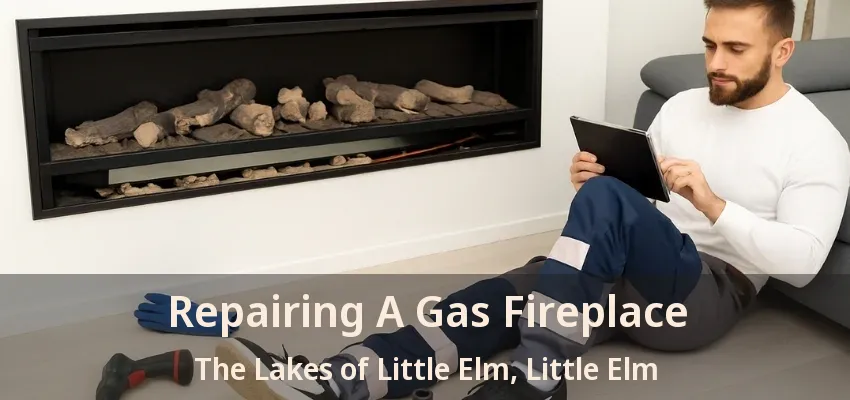 Repairing A Gas Fireplace The Lakes of Little Elm, Little Elm - TX