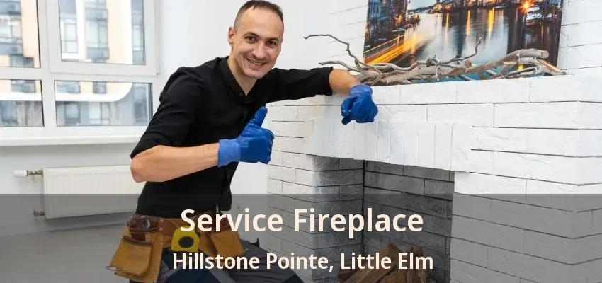 Service Fireplace Hillstone Pointe, Little Elm - TX