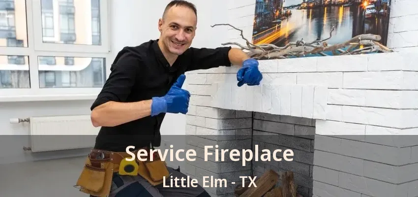 Service Fireplace Little Elm - TX