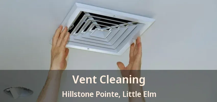 Vent Cleaning Hillstone Pointe, Little Elm - TX