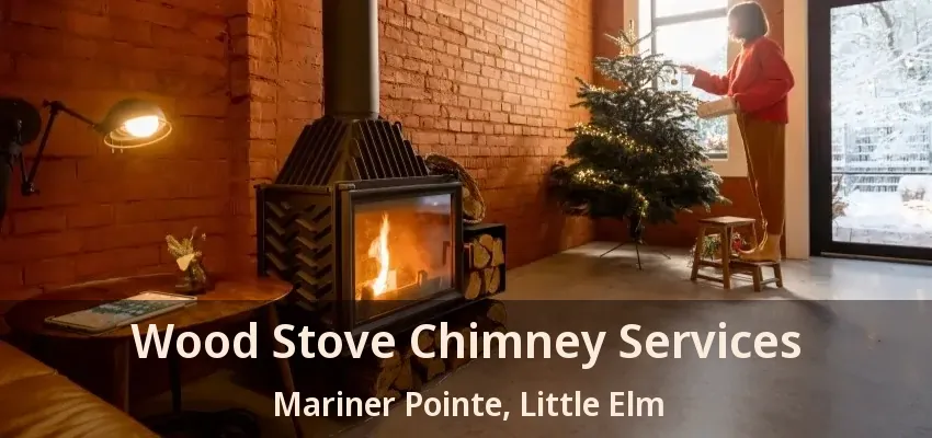 Wood Stove Chimney Services Mariner Pointe, Little Elm - TX
